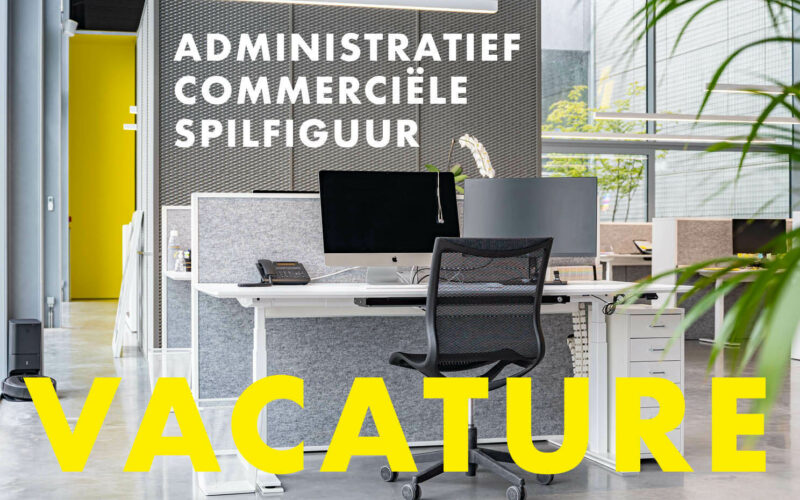 VACATURE ADMINISTRATIEF-COMMERCIËLE SPILFIGUUR